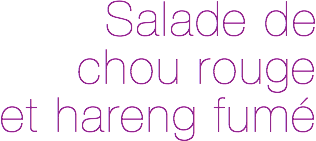 Recette salade chou rouge hareng fumé