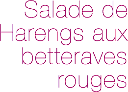 Recette Salade harengs aux betteraves rouges